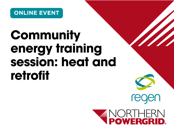 Northern Powergrid Community Energy Online Training Session – Community heat and retrofit